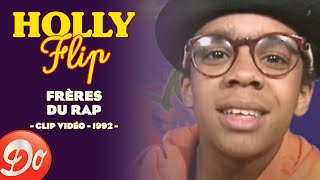 Holly Flip - Frères du rap | CLIP OFFICIEL - 1992
