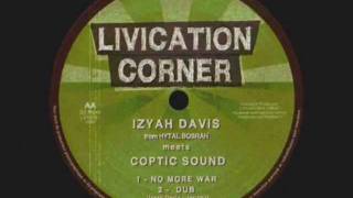 No More War__Dub-Izyah Davis Mts. Coptic Sound (Livication Corner)