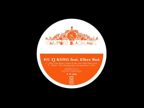 TJ Kong feat. Elbee Bad - What This Music's Done To Me