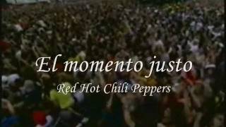 Red Hot Chili Peppers - Righ On Time subtitulado en español