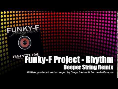 Funky F Project - Rhythm (deeper string rmx)