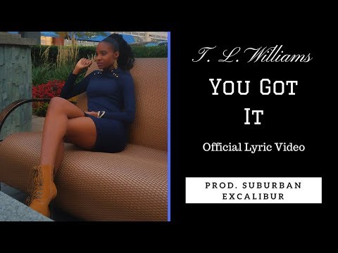 T. L. Williams - You Got It (Official Lyric Video) [Explicit]