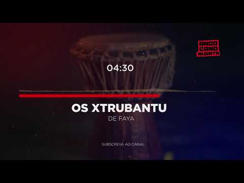 Os Xtrubantu - De Faya