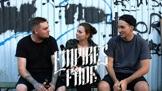 INTERVIEW | 10 questions with “EMPIRES FADE“