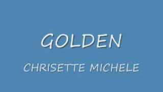 GOLDEN-CHRISETTE MICHELE