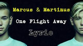 Marcus &amp; Martinus - One Flight Away (Lyrics)