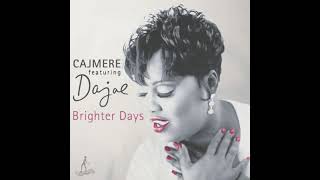 Brighter Days (Original Mix) by Cajmere from Brighter Days (feat. Dajae) - EP