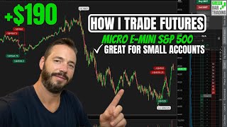 How I Trade The Micro E-Mini S&P 500 Futures