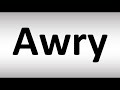 How to Pronounce Awry