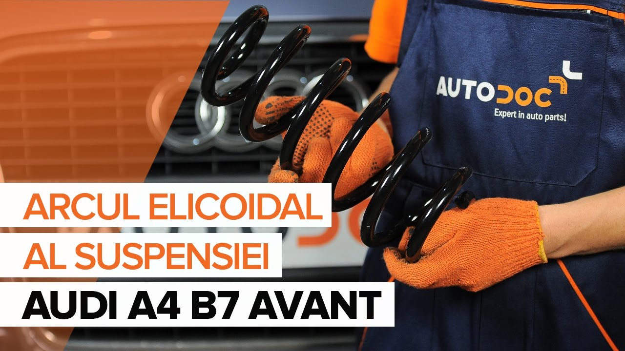 Cum să schimbați: arc spiral din față la Audi A4 B7 Avant | Ghid de înlocuire