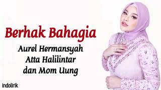 Download lagu Berhak Bahagia Aurel Hermansyah Atta Halilintar Mo... mp3