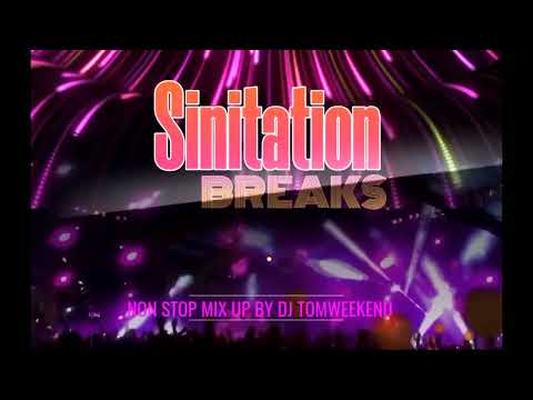 Sinitation Breaks mixed by DJ Tomweekend