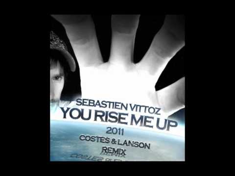 "Sebastien Vittoz - You Rise Me Up 2011 (Costes & Lanson Remix)" PREVIEW