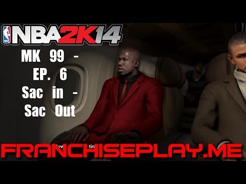 NBA 2K14—PS4—MK 99—My Career—Ep. 6—Sac in, Sac Out