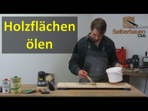 Holz einölen mit Leinölfirnis - Ölen von Holzflächen - Arbeiten mit Holz
