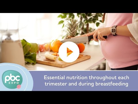 Essential nutrition throughout each trimester and during breastfeeding Video