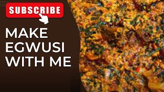 Make egwusi with me