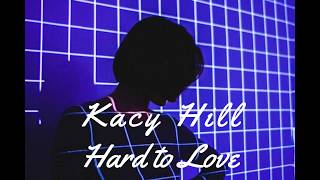 Kacy Hill - Hard To Love// Sub. Español