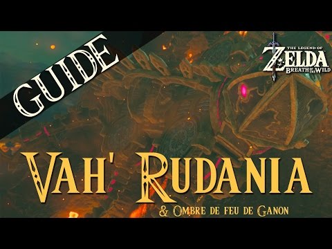 ZELDA : BREATH OF THE WILD - GUIDE : VAH RUDANIA + BOSS