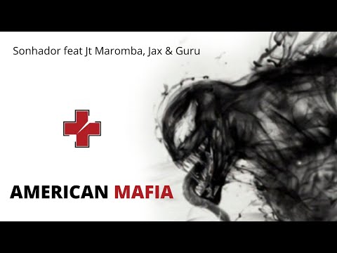 Sonhador Feat Jt Maromba, Jax & Guru - american máfia (Web cilpe Oficial)