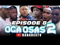 OGA OSAS 2 (Episode 8) / Nosa Rex ft. Ayo Makun, Ninolowo Omobolanle, Fathia Williams, Mimi orjiekwe