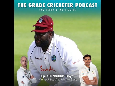 Episode 120. Bubble Boys, with Jack Leach and Mitchell Starc