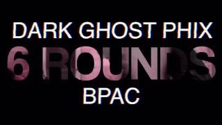 Dark Ghost Phix - 6 ROUNDS (Featuring B PAC) OFFICIAL MUSIC VIDEO!
