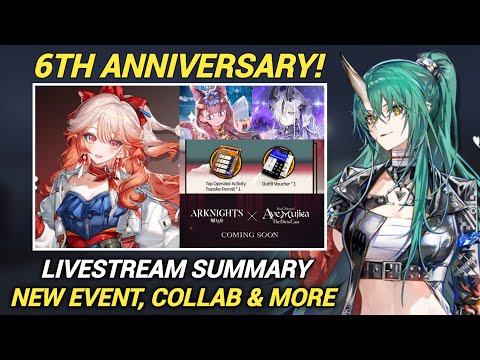 Arknights 6th Anniversary Livestream Summary! 