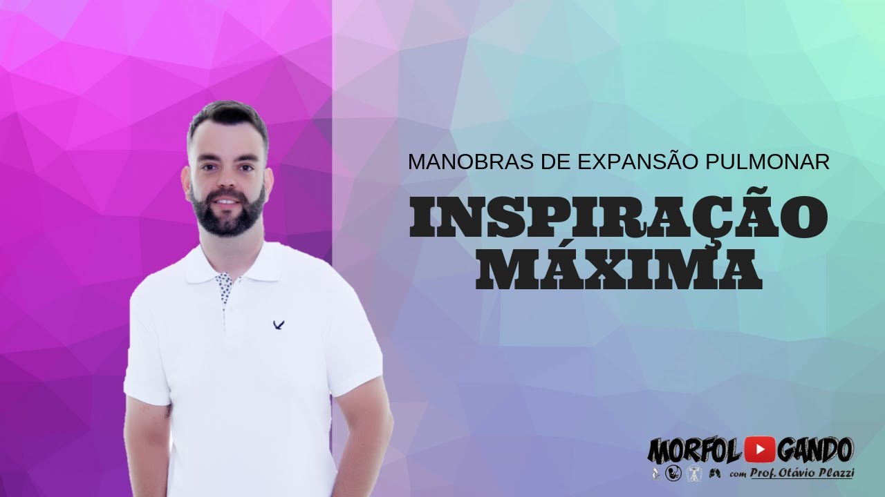 Manobra de Expansão Pulmonar: Inspiração Máxima