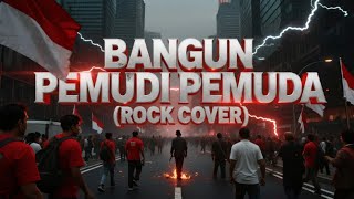 Download lagu BANGUN PEMUDI PEMUDA INDONESIA - LAGU NASIONAL KEBANGSAAN INDONESIA ROCK COVER (video) mp3