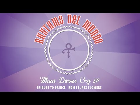 Rhythms Del Mundo - When Doves Cry -Tribute to Prince (Modern Africa)