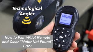 How to Pair Minn Kota i-Pilot Remote and Clear "Motor Not Found" Error | The Technological Angler