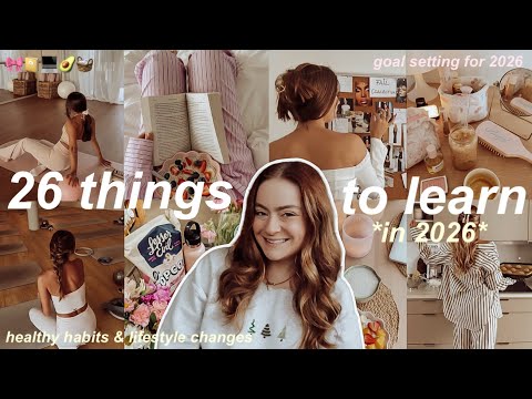 26 THINGS TO LEARN IN 2026 🫶🏼 NEW YEARS RESOLUTIONS & GOALS FOR 2026 *healthy habits for 2026*