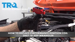 How to Replace Performance Ignition Coil Set 2007-18 Jeep Wrangler