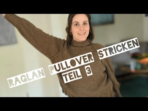 Pullover stricken | Raglan Pullover | Ärmel stricken | easy einfach | Teil 3