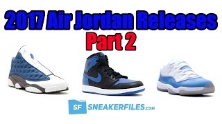 2017 Air Jordan Releases (Part 2)