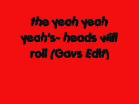 the yeah yeah yeah's - heads will roll(Gavs Edit).wmv
