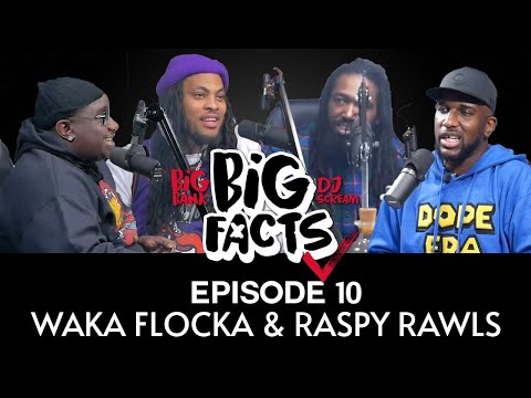Big Facts E10: Waka Flocka & Raspy Rawls on Financial Literacy, Black History, Street Smarts & More!
