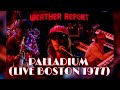 Weather Report - PALLADIUM - Live Boston 1977 AUDIO / 1977 Midnight Special VIDEO [Very Rare]