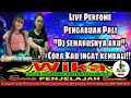 OT WIKA TERBARU 2022 SEHARUSNYA AKU LIVE PENGABUAN PALI