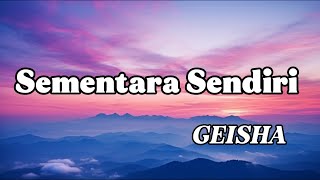 Download lagu Geisha - Sementara Sendiri (Lirik) mp3 Download lagu Geisha - Sementara Sendiri (Lirik) mp3