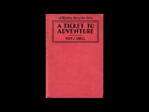 A Ticket to Adventure A Mystery Story for Girls - Roy J. (Roy Judson) Snell by Roy J. Snell — free full audiobook
