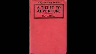 A Ticket to Adventure A Mystery Story for Girls - Roy J. (Roy Judson) Snell