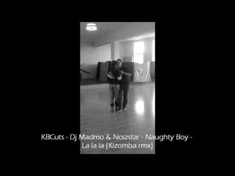 Sensitive Kizomba vs KidneyBreakersCuts - Naughty Boy La la la (Kizomba rmx)