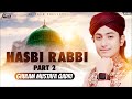 Ghulam Mustafa Qadri Hasbi Rabbi Pt 2 Tere Sadqay Main Aqa Special Nasheed 2022 Kids Naat