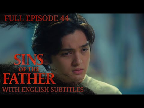 [ENG SUB] Sins of The Father | Full Episode 44