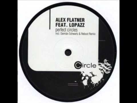 Alex Flatner feat Lopazz Perfect Circles Reboot's rmx