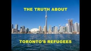 The truth about Torontos refugees