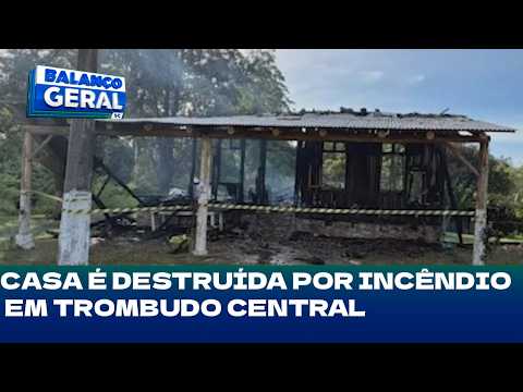 Alto Vale: casa é destruída por incêndio em Trombudo Central