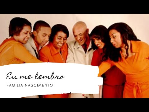 Familia Nascimento - Eu me lembro